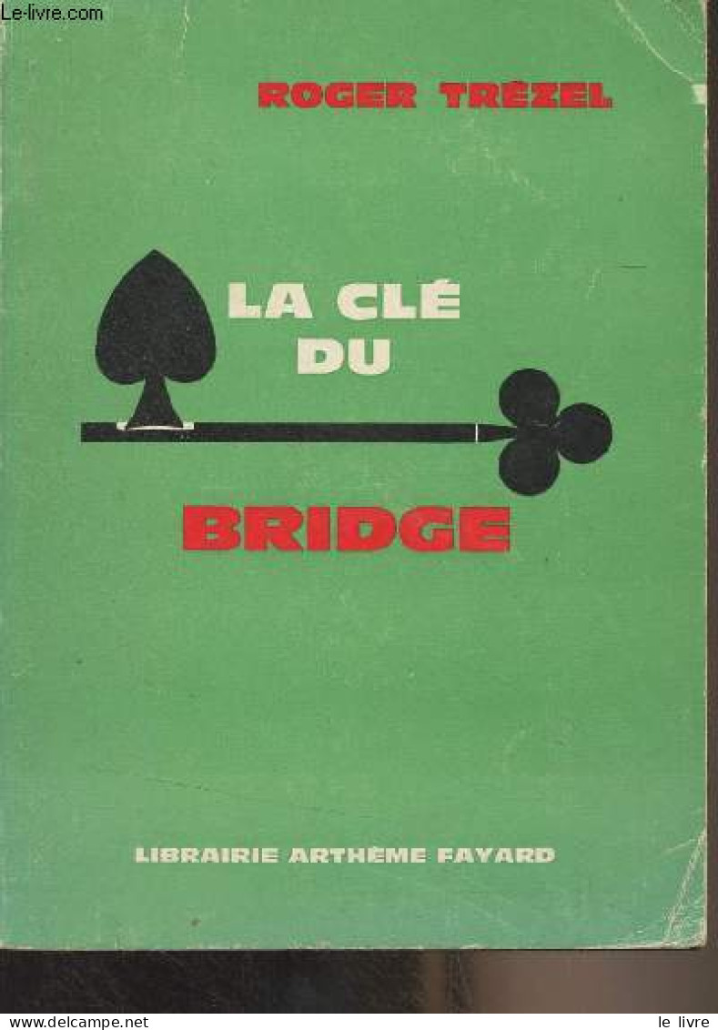 La Clé Du Bridge - Trézel Roger - 1963 - Jeux De Société