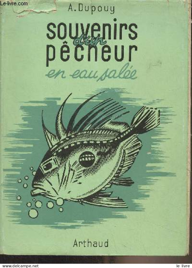 Souvenirs D'un Pêcheur En Eau Salée - Dupouy Auguste - 1953 - Chasse/Pêche