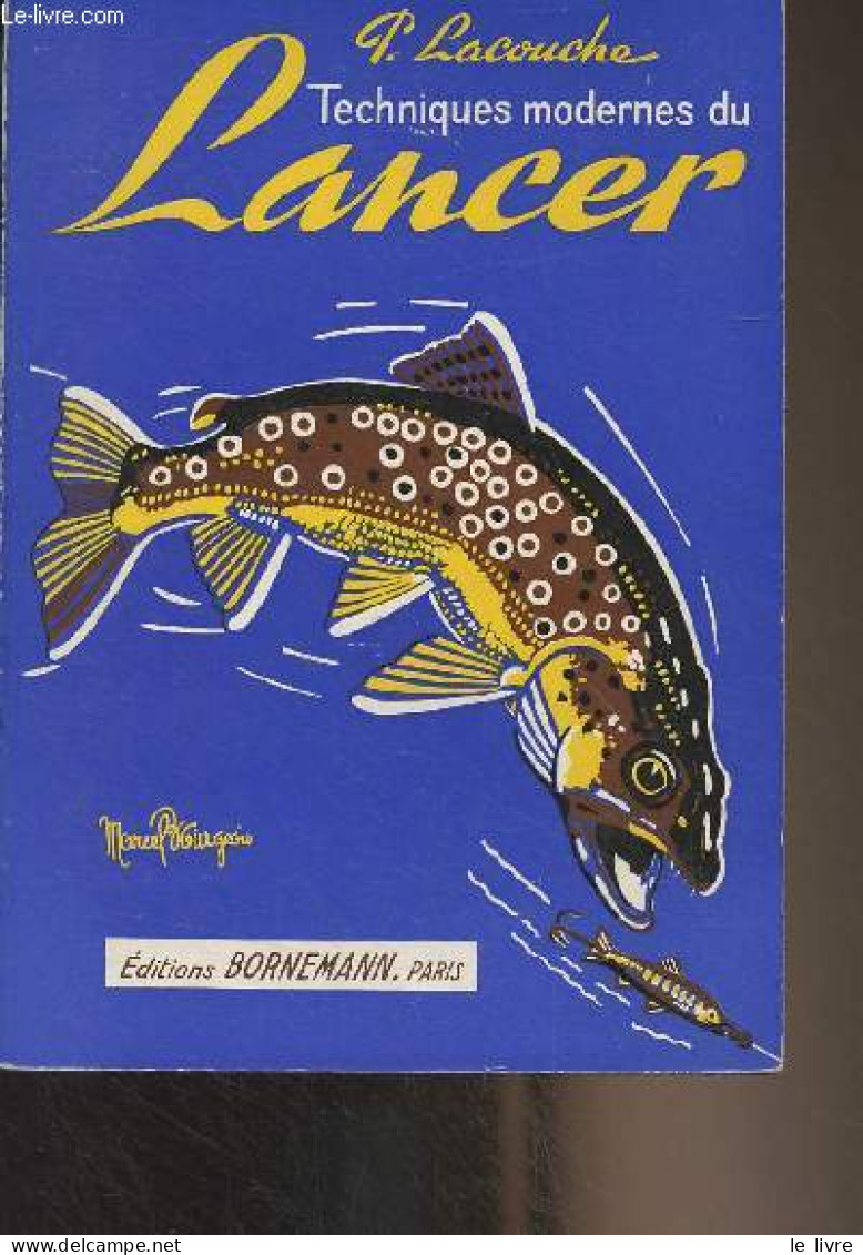 Techniques Modernes Du Lancer - Lacouche Pierre - 1964 - Chasse/Pêche