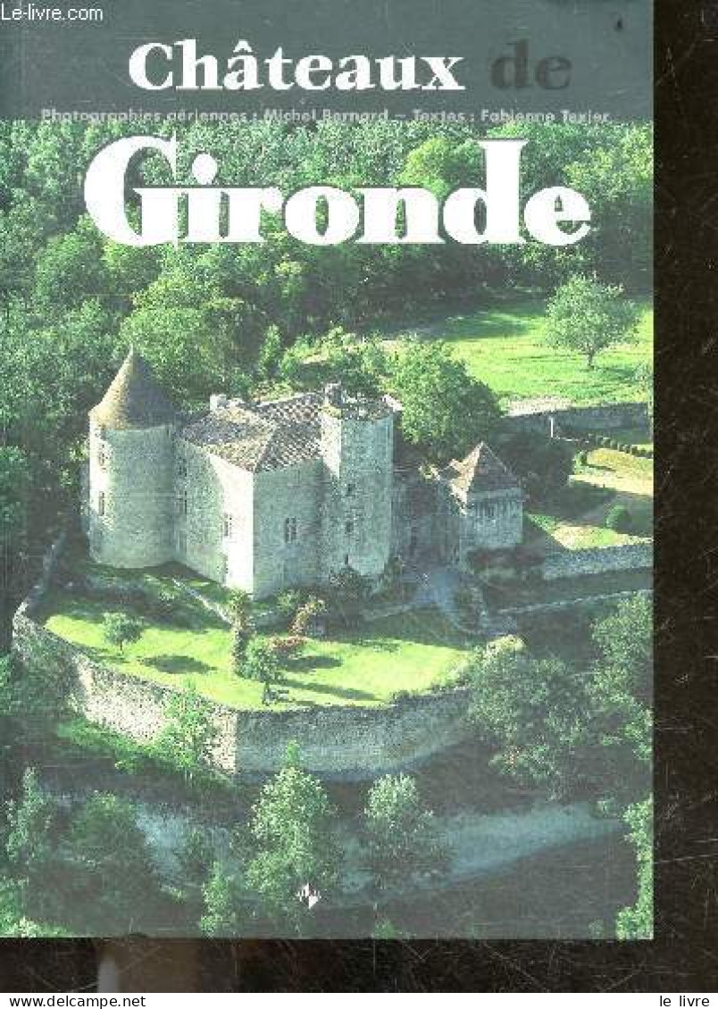 Chateaux De Gironde - Lamarque, Beychevelle, Le Burk, Bonlieu, Le Bouilh, Villandraut, La Roque, Le Grand Puch, Malengin - Aquitaine