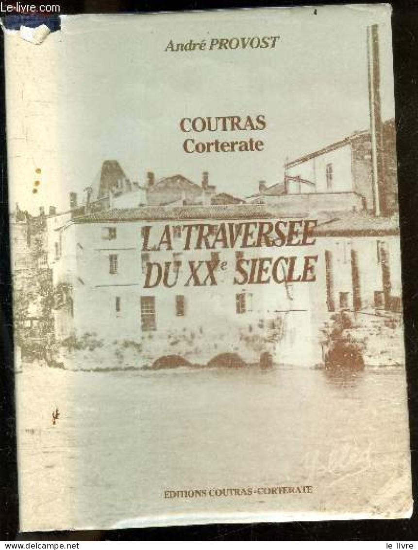 Coutras Corterate - Edition Originale Numérotée N°3/400, Destiné Aux Souscripteurs- La Traversee Du XXe Siecle- La Trans - Aquitaine