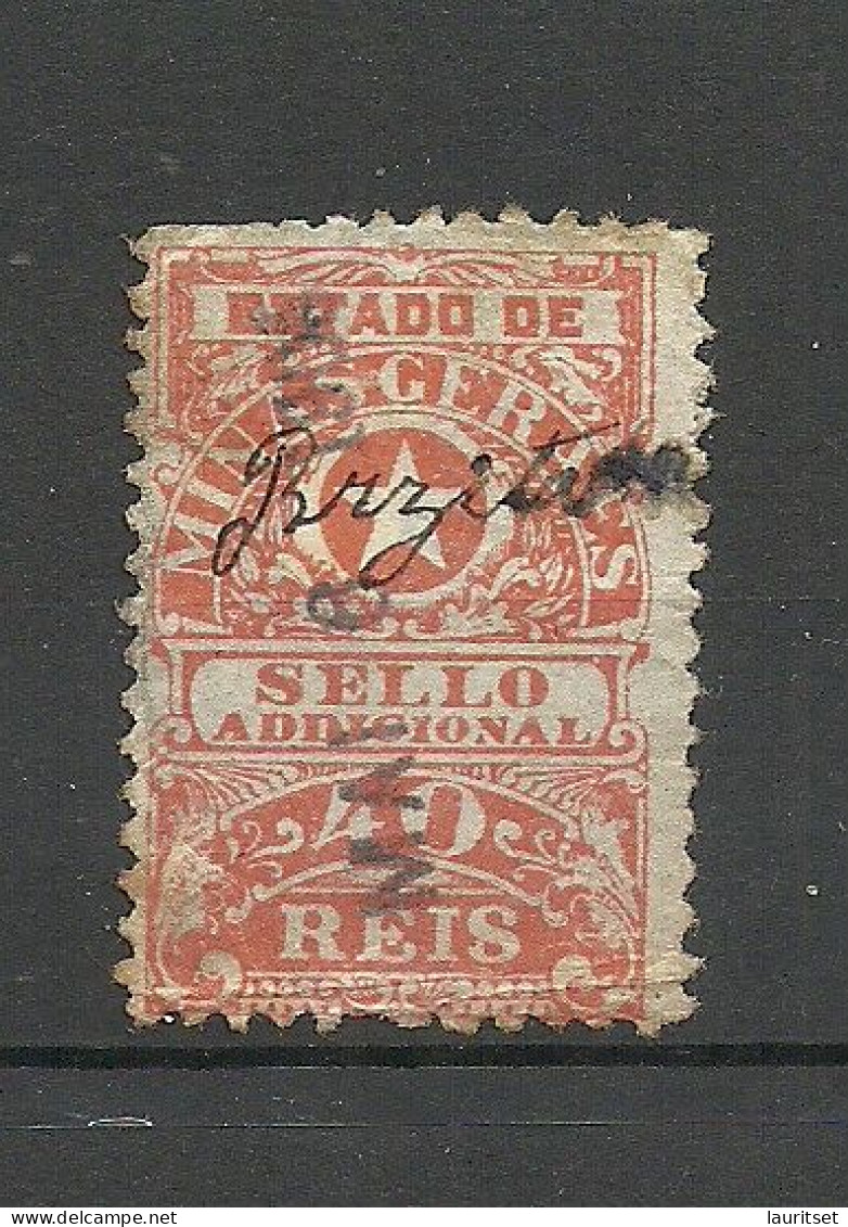 BRAZIL Brasilien Estado De Minas Geraes Ca. 1900 Local Revenue Taxe Fiscal Tax Sello Addicional 40 R. O - Usados