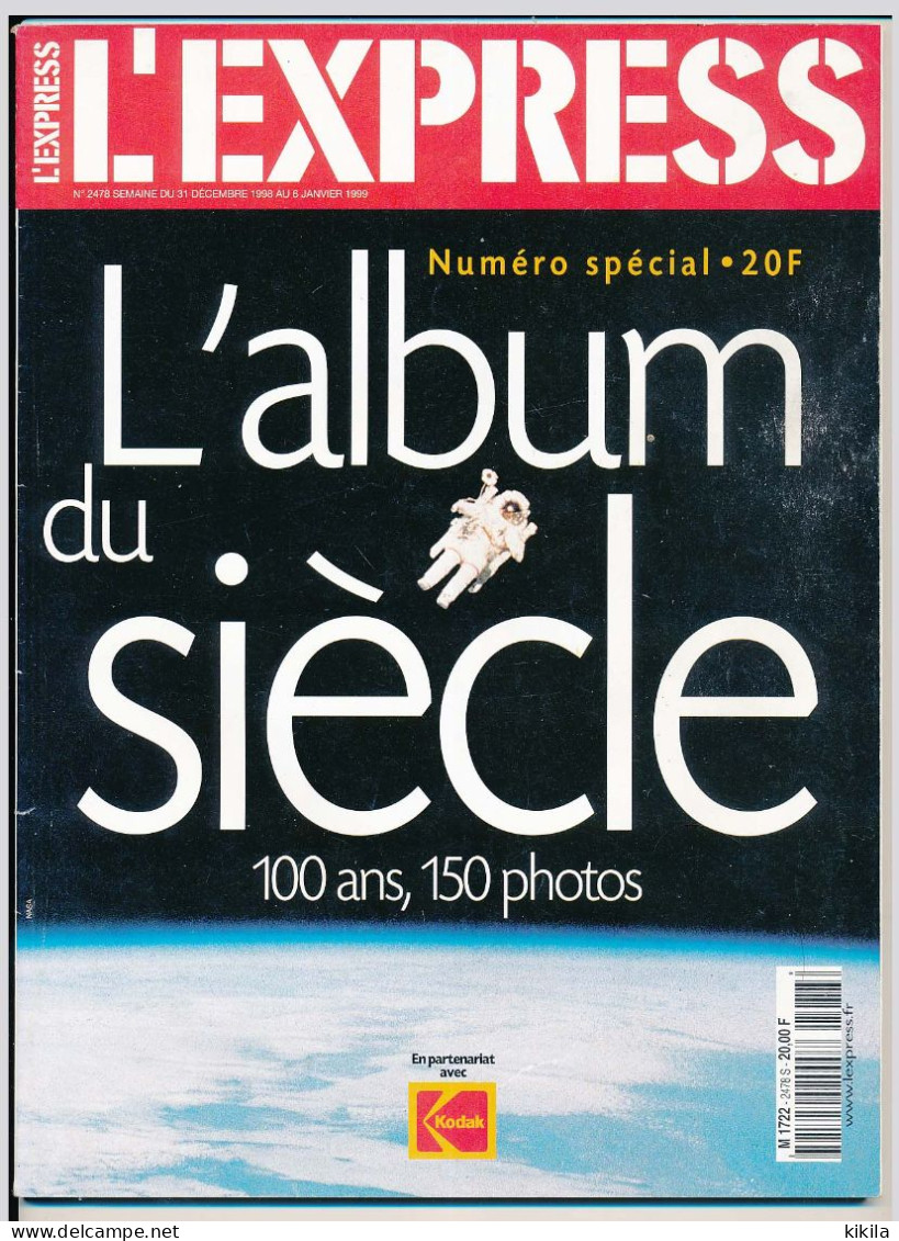 Journal Revue Magazine L'EXPRESS N° 2478 Du 31 Décembre 1999 L'Album Du Siècle 100 Ans 150 Photos* - Testi Generali