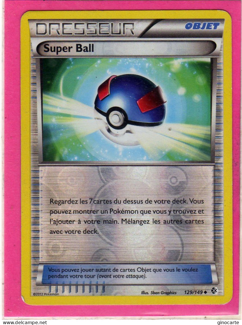 Carte Pokemon Francaise 2012 Noir Et Blanc Frontieres Franchies 129/149 Super Ball Reverse Occasion - Black & White