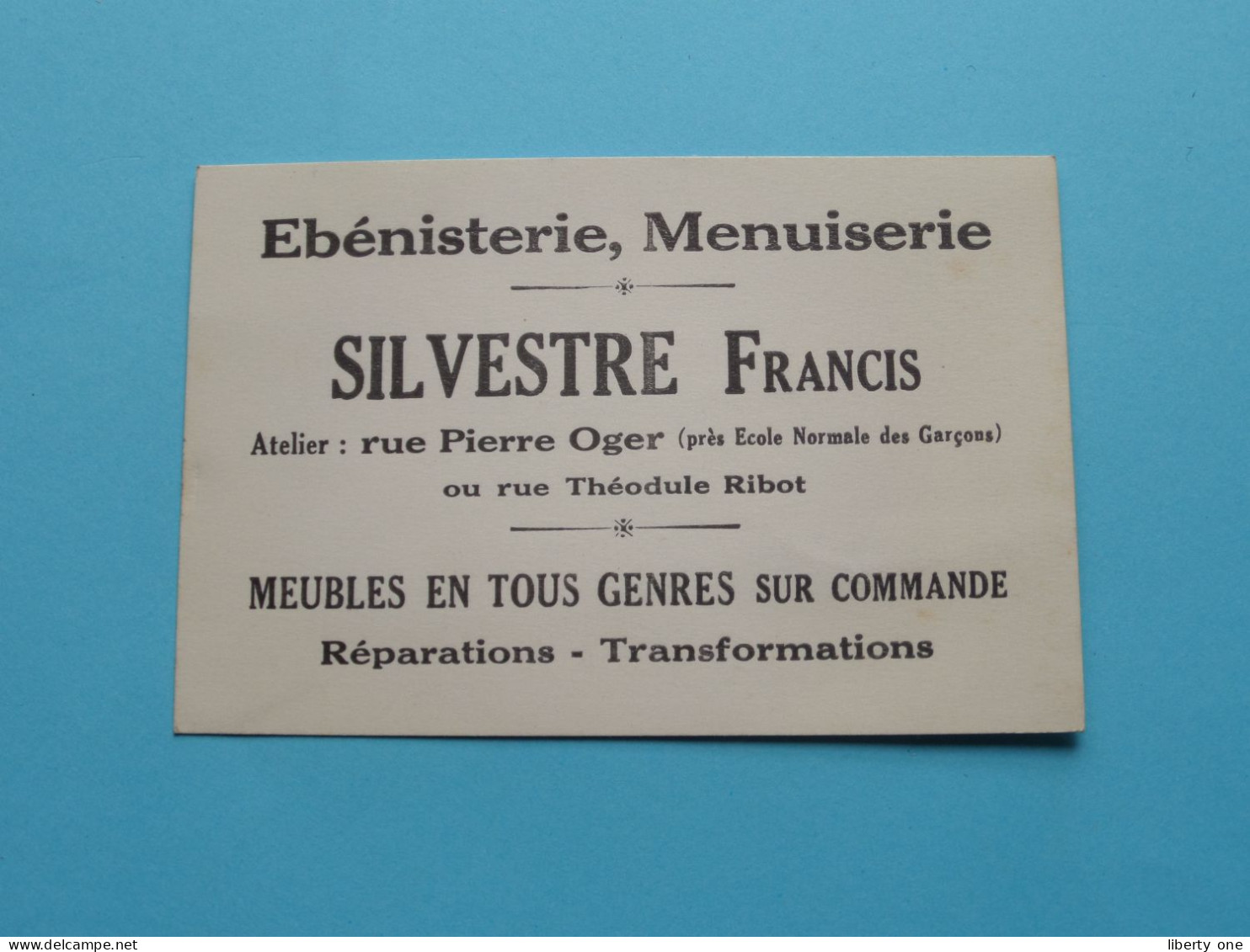 Ebénisterie, Menuiserie SILVESTRE Francis > Rue Pierre Oger / Ribot > .....?..... ( Voir SCAN ) La FRANCE ! - Visiting Cards