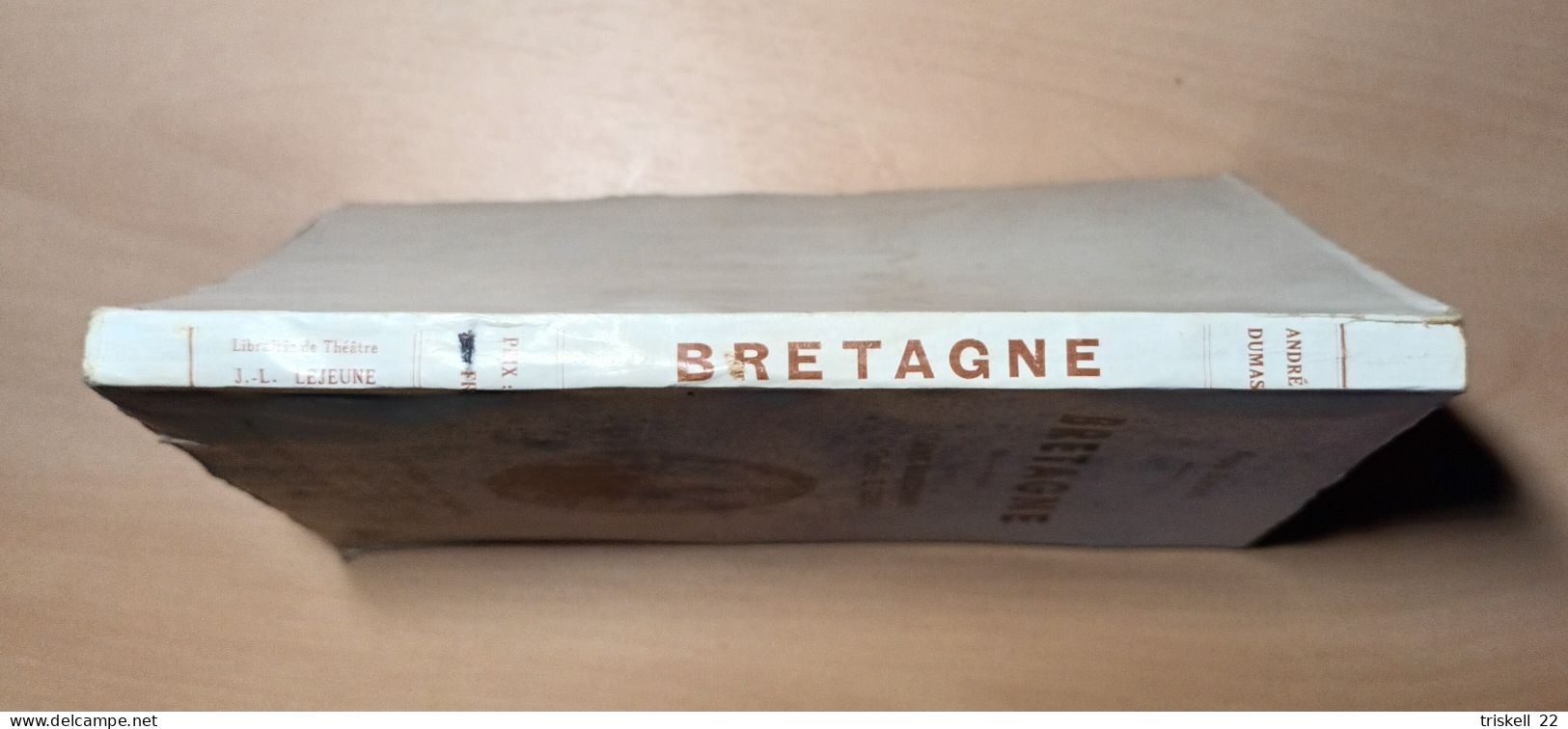 Bretagne – André Dumas - Pièce En 4 Actes D'après L'Ame Bretonne De C. Le Goffic - 1938 - Bretagne