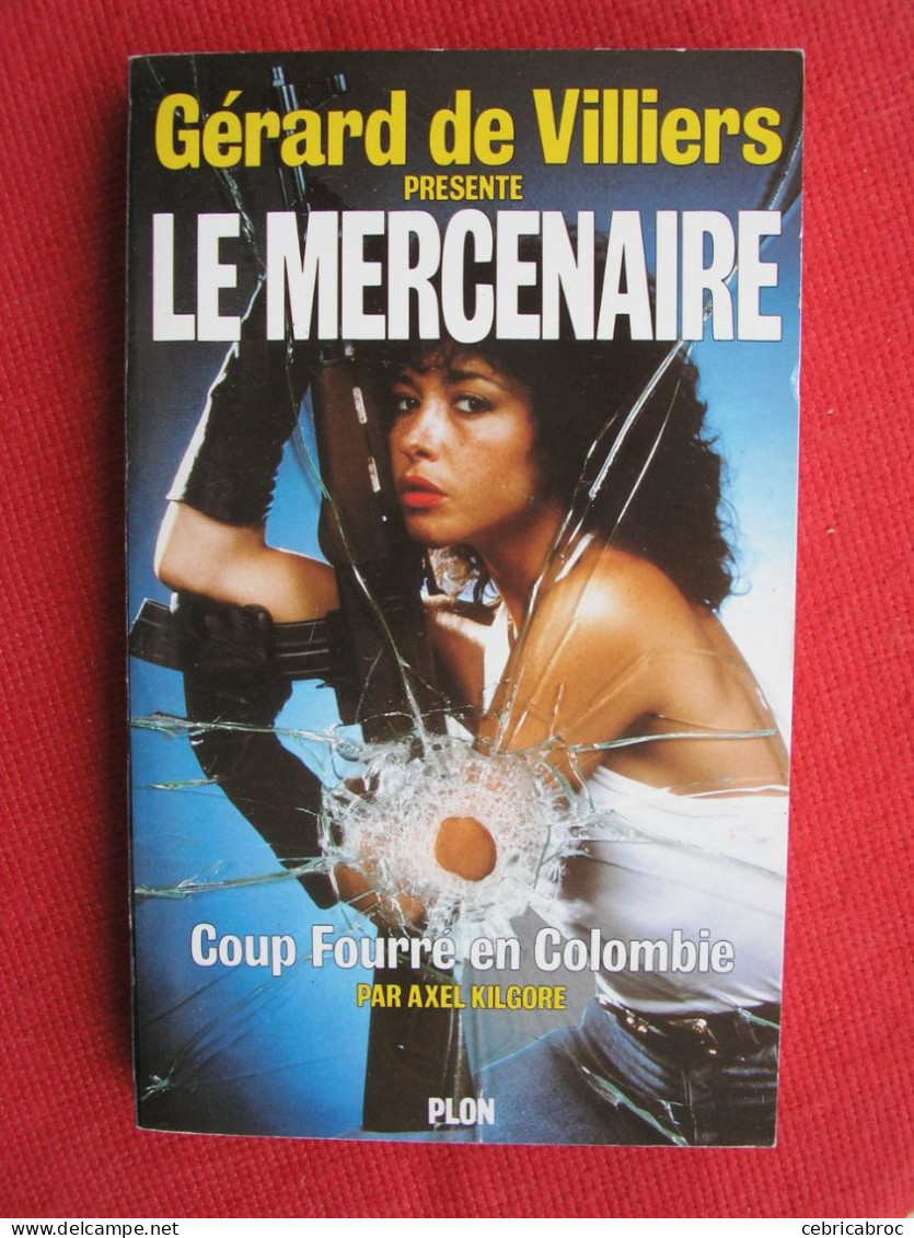 LE MERCENAIRE N°14 - Coup Fourré En Colombie Par AXEL KILGORE - Plon