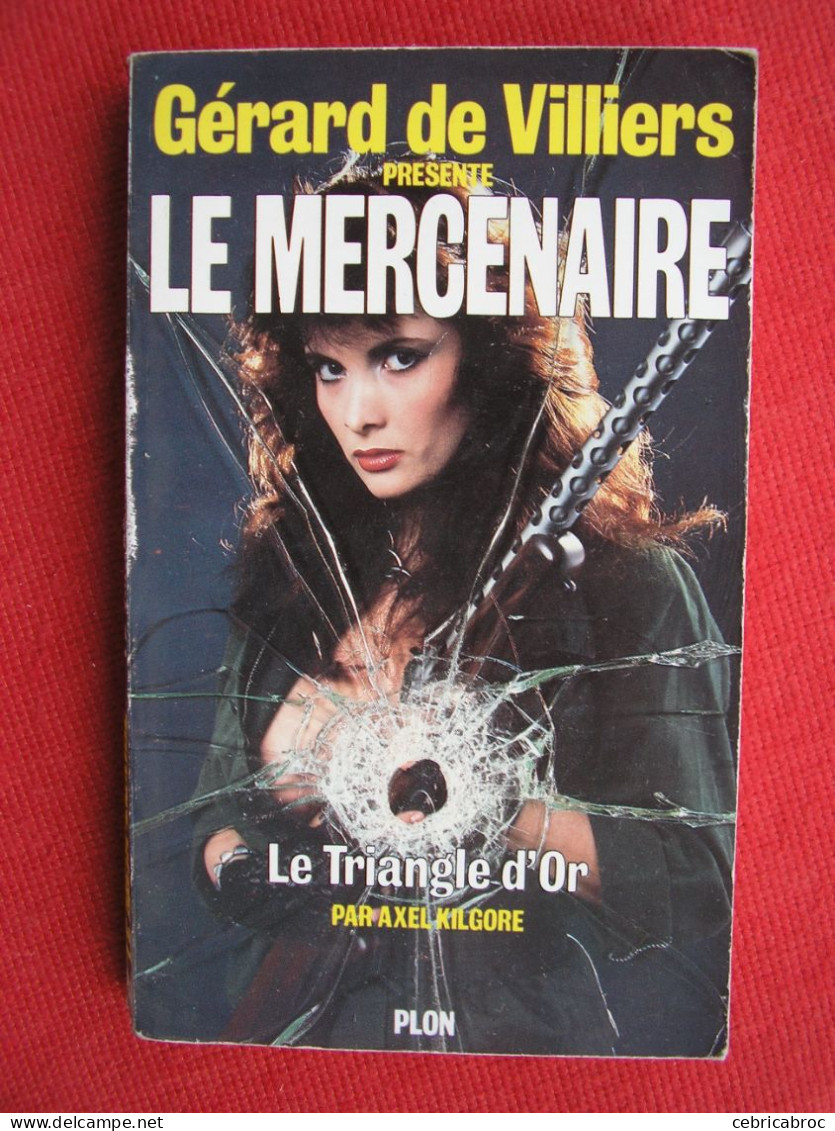 LE MERCENAIRE N°19 - Le Triangle D'Or Par AXEL KILGORE - Plon