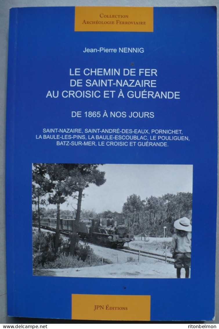 44 Chemin De Fer De Saint-Nazaire Au Croisic Et à Guérande JP Nennig Pornichet La Baule Le Pouliguen Batz St André SNCF - Spoorwegen En Trams