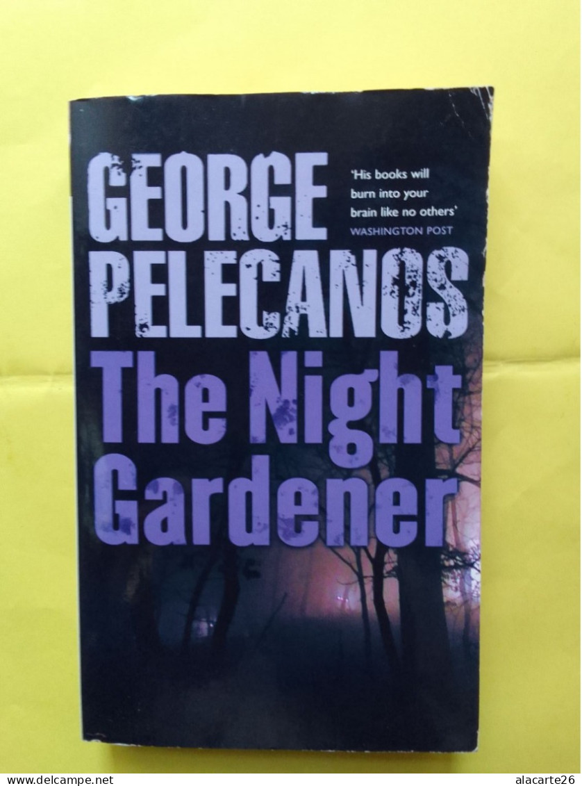 THE NIGHT GARDENER / GEORGE PELECANOS - Andere & Zonder Classificatie