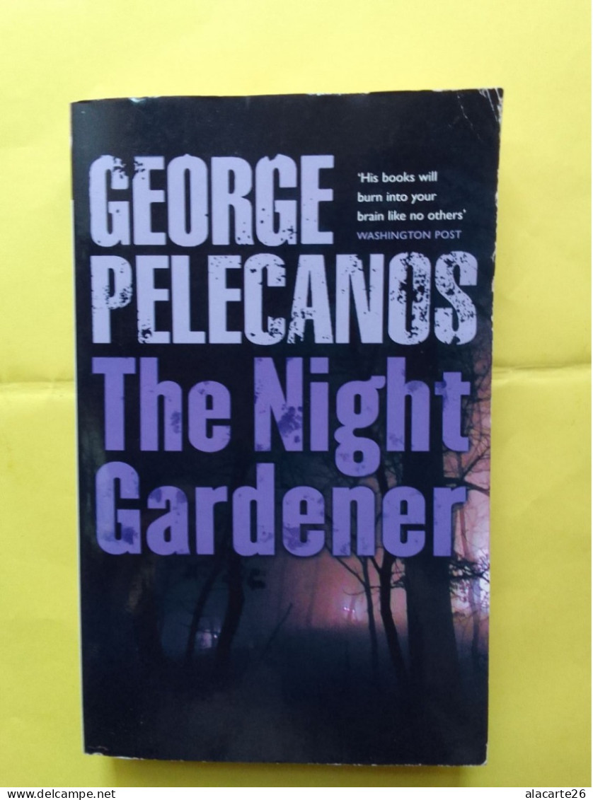 THE NIGHT GARDENER / GEORGE PELECANOS - Altri & Non Classificati