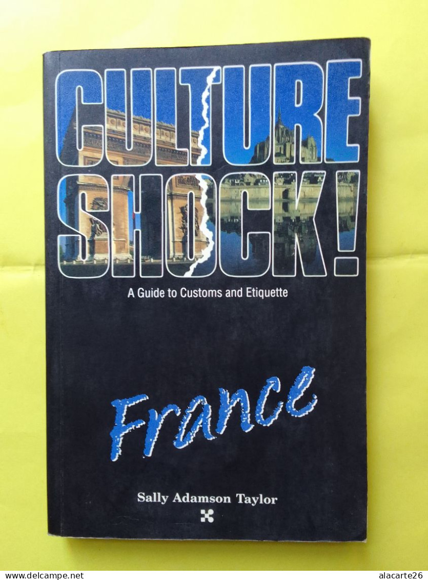 CULTURE SHOCK! A GUIDE TO CUSTOMS AND ETIQUETTE FRANCE / SALLY ADAMSON TAYLOR - Europa