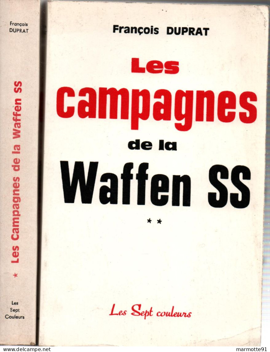 LES CAMPAGNES DE LA WAFFEN SS PAR F. DUPRAT  EN 2 VOLUMES - 1939-45