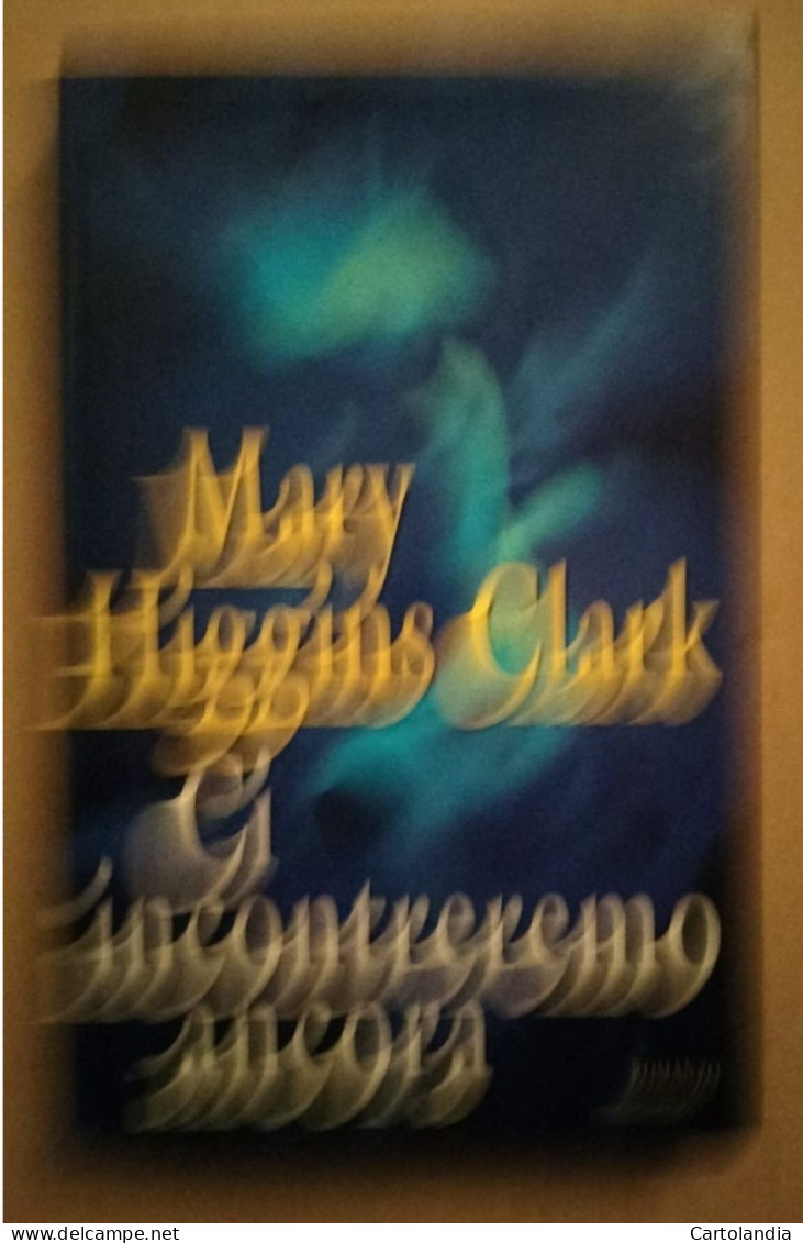 Ci Incontreremo Ancora. Mare Higgins Clark - A3 - Andere & Zonder Classificatie