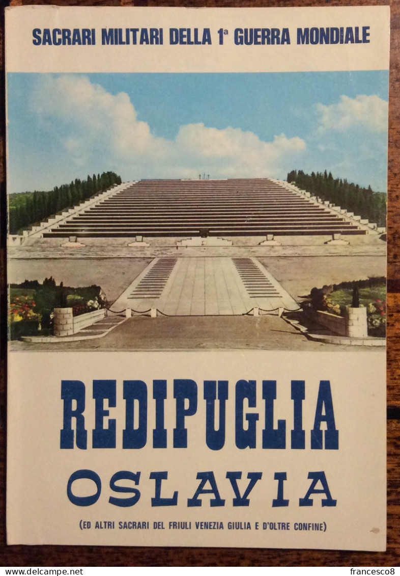 REDIPUGLIA OSLAVIA (ED ALTRI SACRARI DEL FVG E D'OLTRE CONFINE) SACRARI MILITARI DELLA 1^ GUERRA MONDIALE - Guerra 1914-18