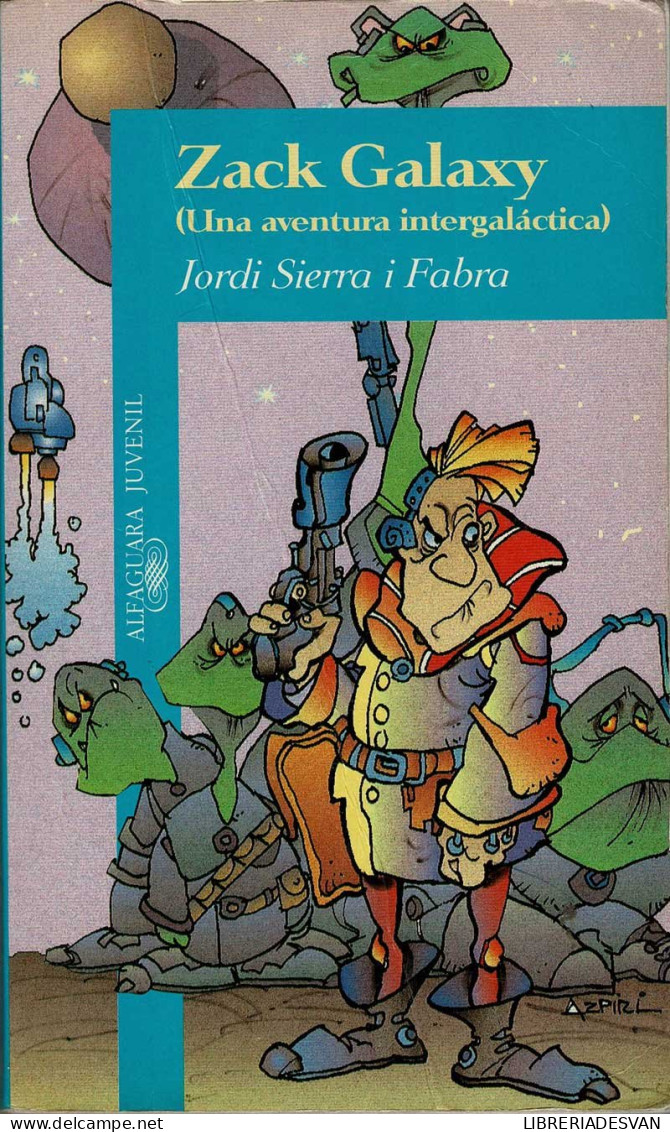 Zack Galaxy (Una Aventura Intergaláctica) - Jordi Sierra I Fabra - Boek Voor Jongeren & Kinderen