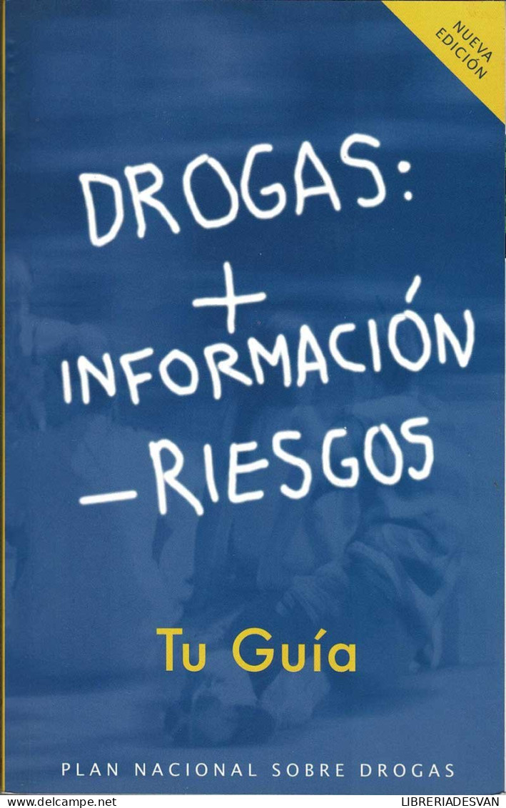 Drogas: +Información -Riesgos. Tu Guía - Salud Y Belleza