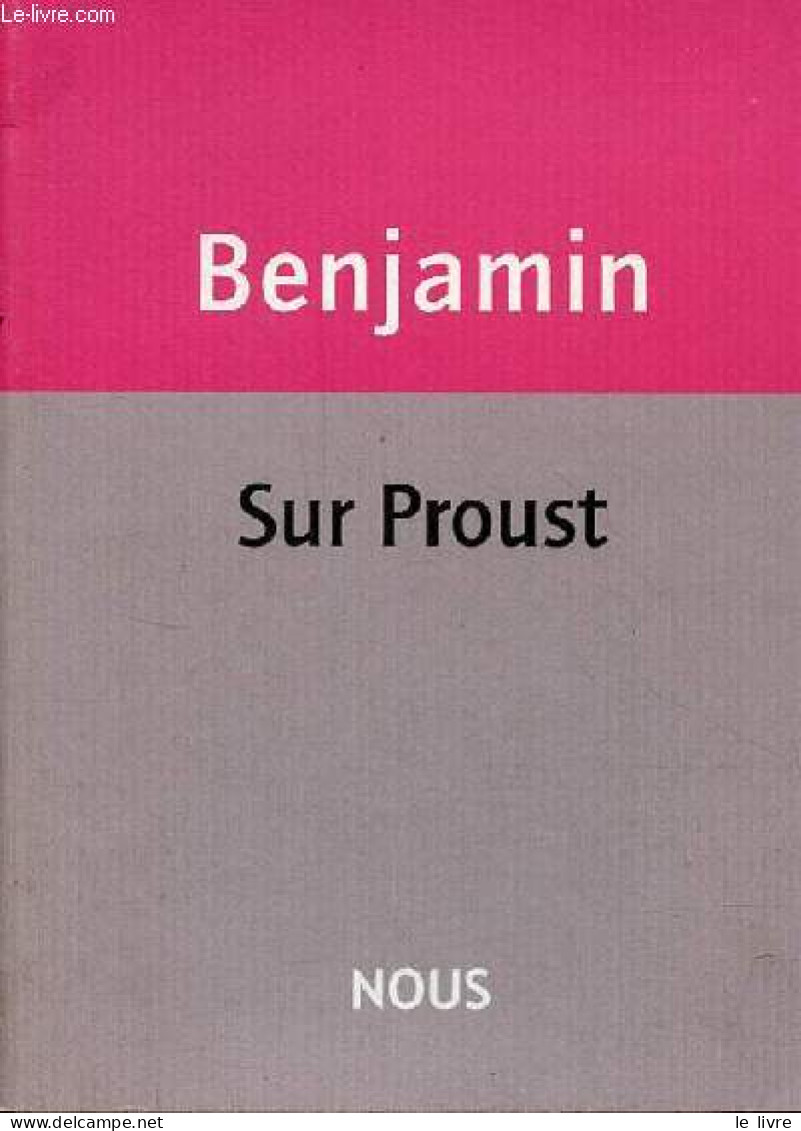 Sur Proust. - Benjamin Walter - 2010 - Andere & Zonder Classificatie