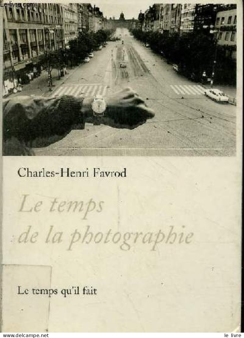 Le Temps De La Photographie. - Favrod Charles-Henri - 2005 - Fotografía