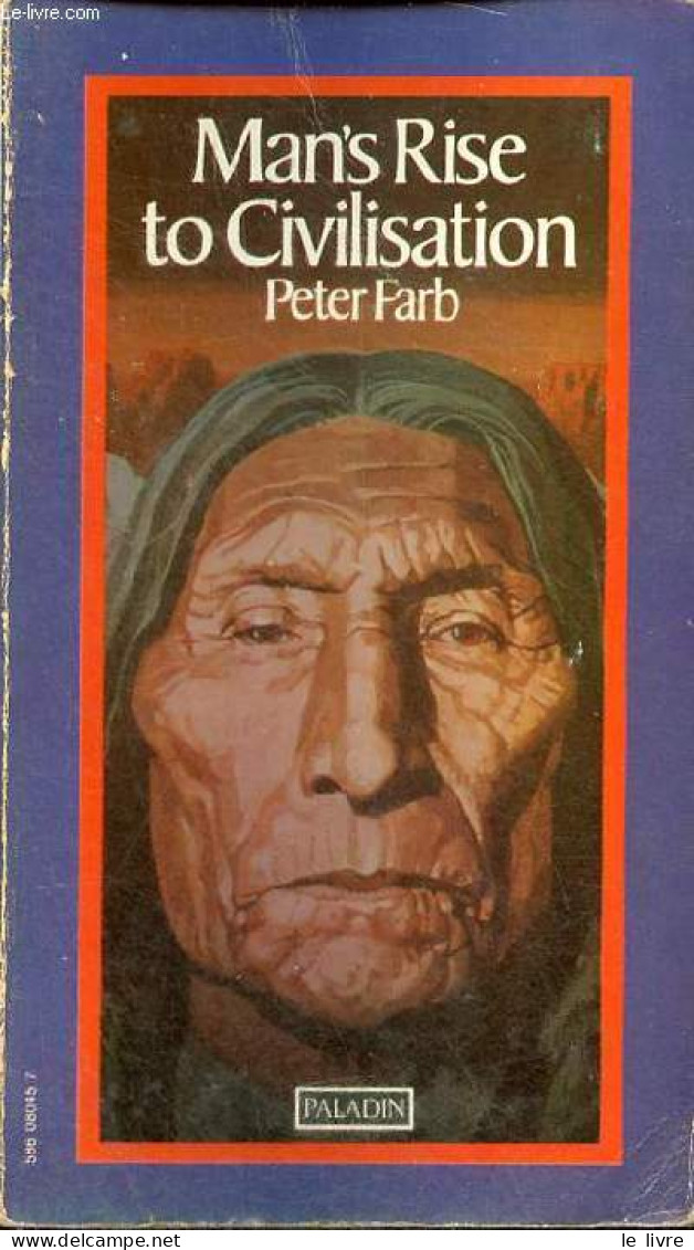 Man's Rise To Civilization As Shown By The Indians Of North America From Primeval Times To The Coming Of The Industrial - Linguistica