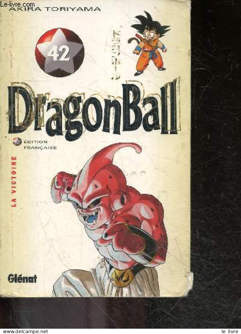 Dragon Ball - Tome 42 - La Victoire - Akira Toriyama - 2000 - Autres & Non Classés