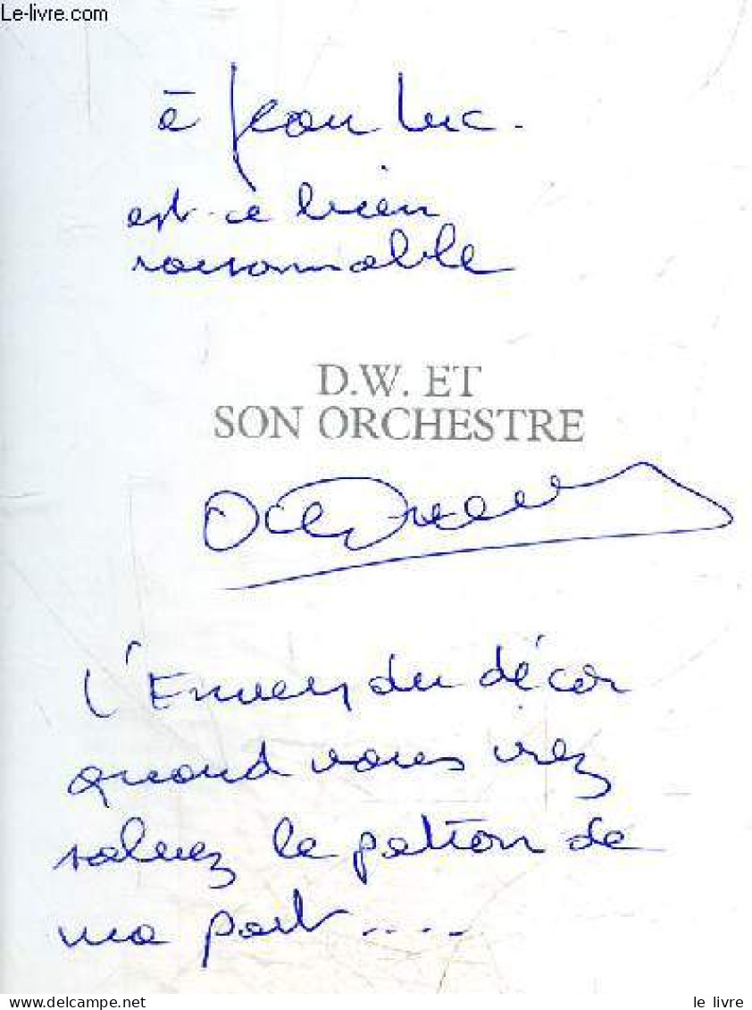 D.W. Et Son Orchestre Suivi De Ses (meilleures ?) Chansons + Possible Envoi D'auteur - Denis Wetterwald- Haim Victor - M - Signierte Bücher