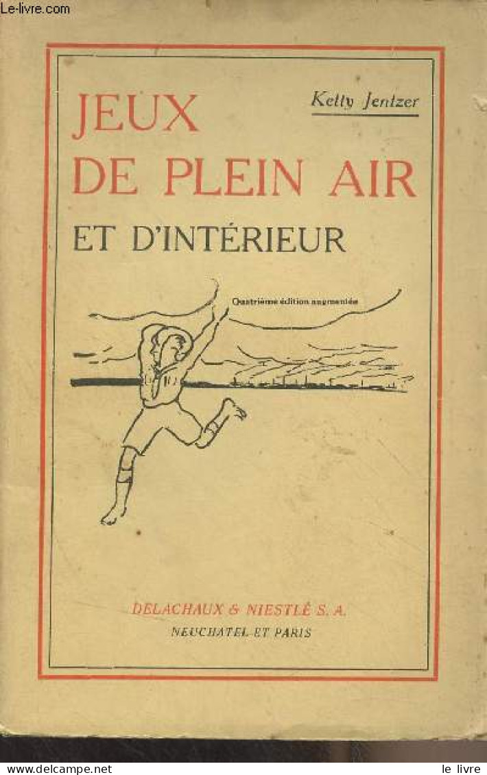 Jeux De Plein Air Et D'intérieur (4e édition) - Collection D'actualités Pédagogiques - Jentzer Ketty - 1932 - Juegos De Sociedad