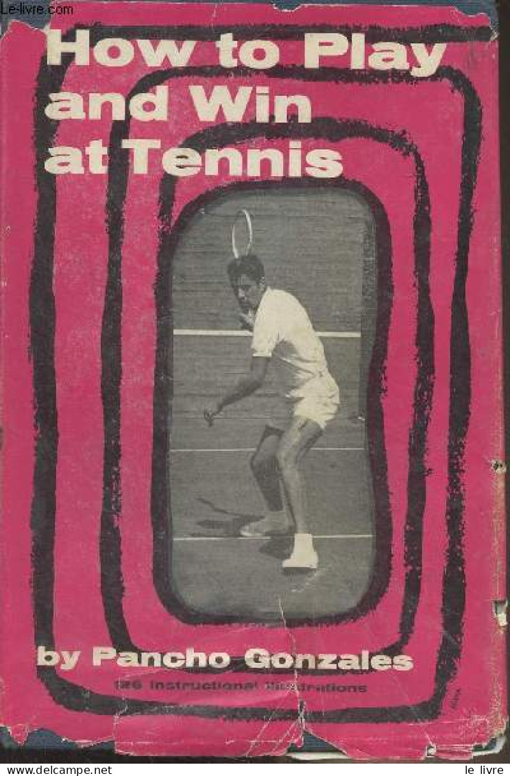 How To Play And Win At Tennis - Gonzales Pancho/Hawk Dick - 1963 - Sprachwissenschaften