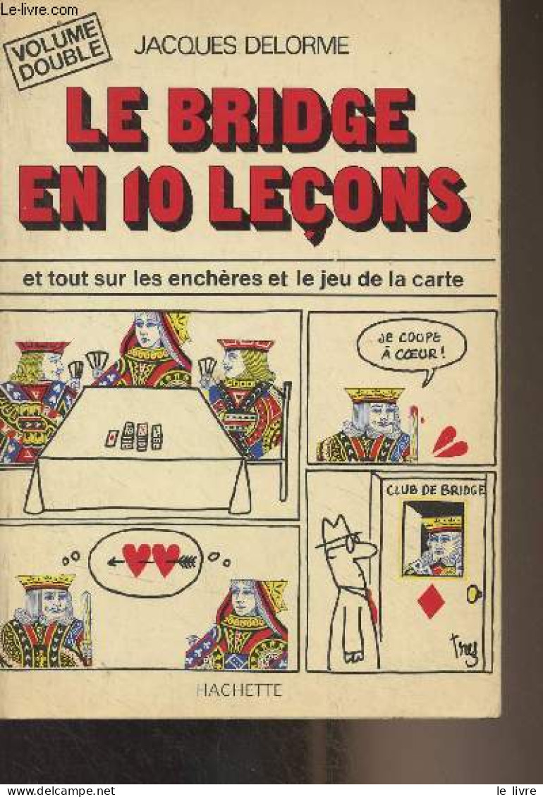 Le Bridge En 10 Leçons Et Tout Sur Les Enchères Et Le Jeu De La Carte - Delorme Jacques - 1977 - Gesellschaftsspiele