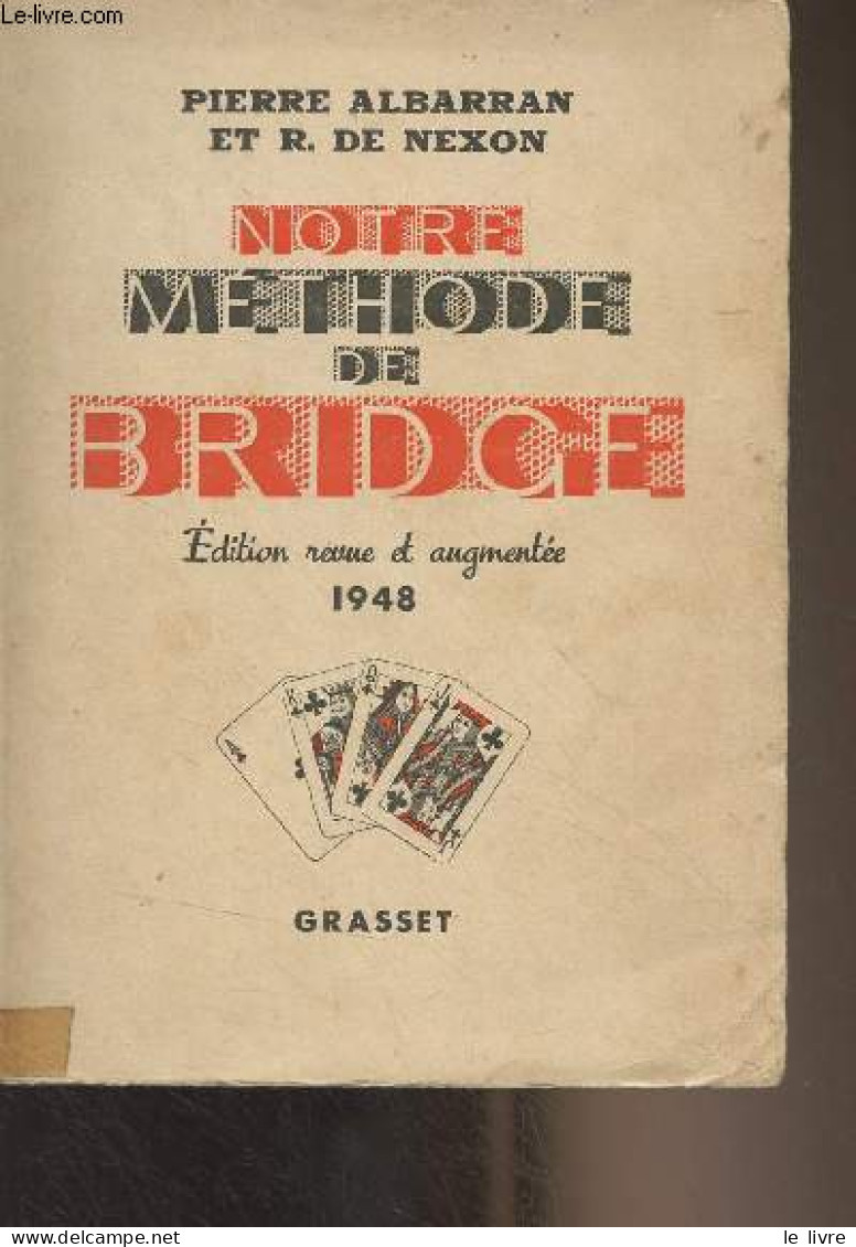 Notre Méthode De Bridge (Edition Reveu Et Augmentée 1948) - Albarran Pierre/De Nexon R. - 1950 - Palour Games