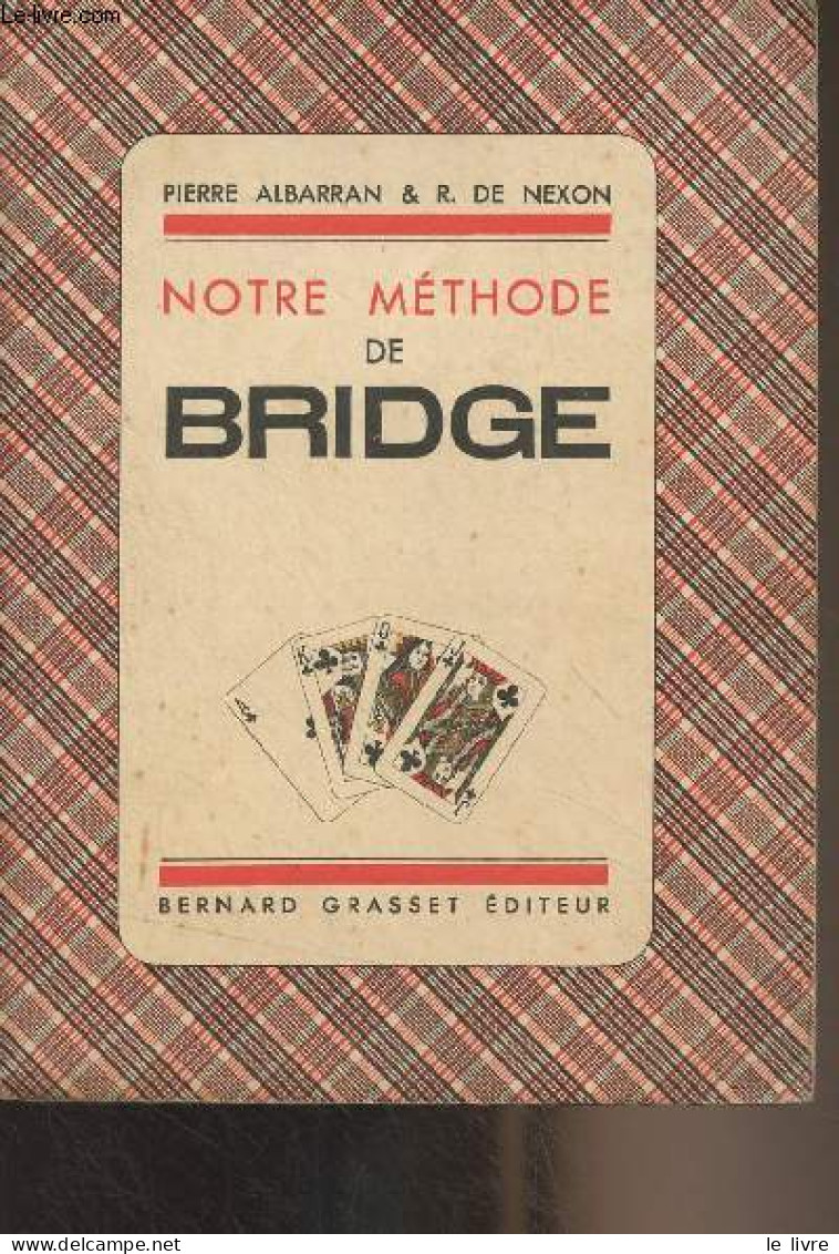 Notre Méthode De Bridge - Albarran Pierre/De Nexon R. - 1937 - Palour Games