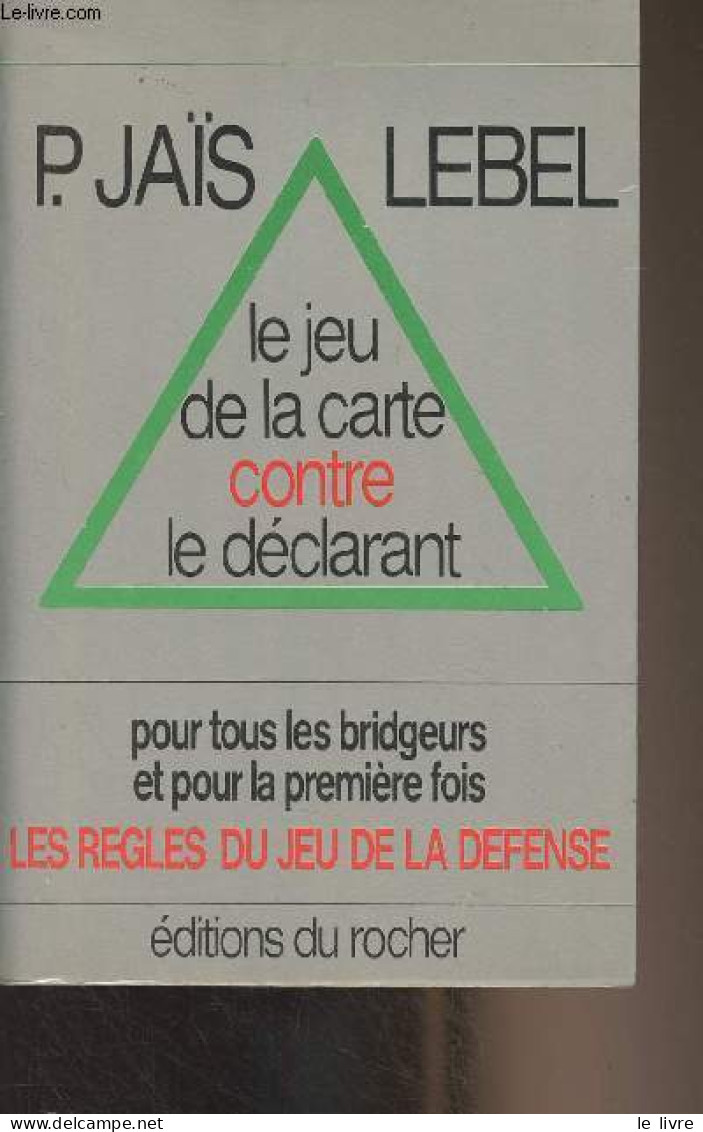 Le Jeu De La Carte Contre Le Déclarant - Jaïs Pierre/Lebel Michel - 1982 - Palour Games