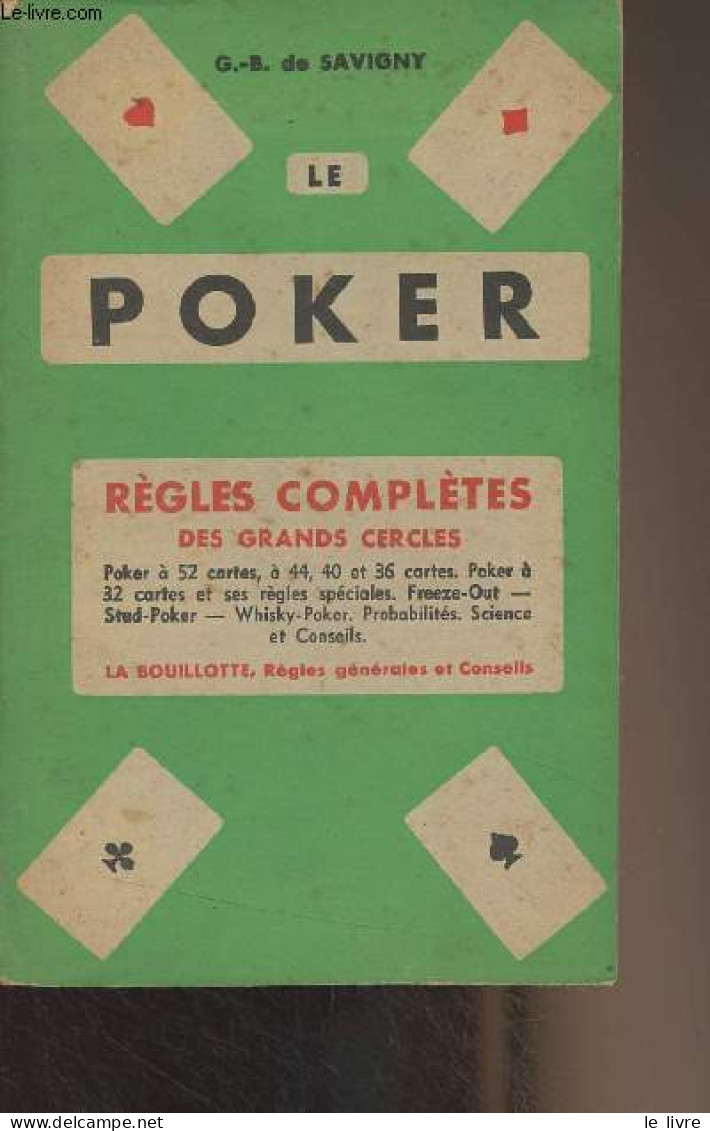 Le Poker - Règles Complètes Des Grands Cercles - De Savigny G.-B. - 1941 - Juegos De Sociedad