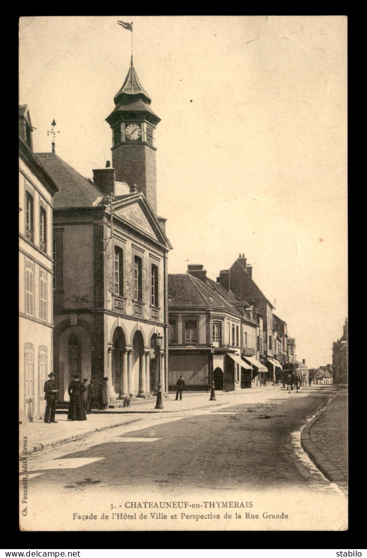 28 - CHATEAUNEUF - L'HOTEL DE VILLE RUE GRANDE - Châteauneuf