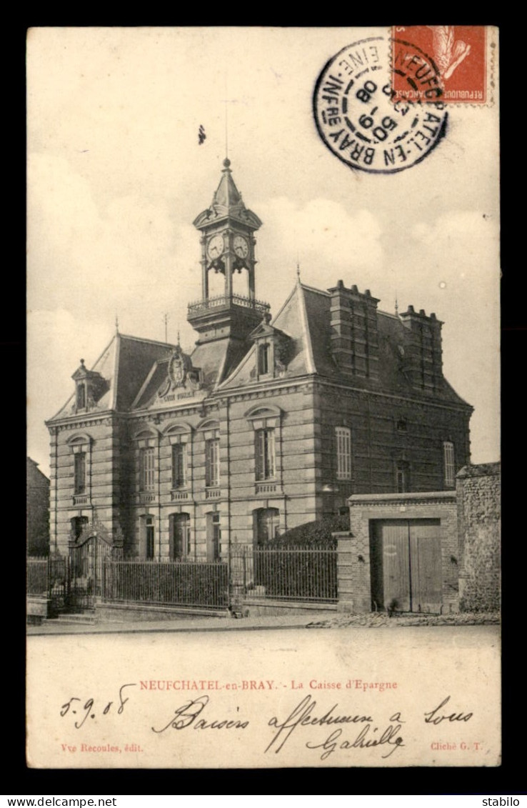 76 - NEUFCHATEL-EN-BRAY - LA CAISSE D'EPARGNE - Neufchâtel En Bray