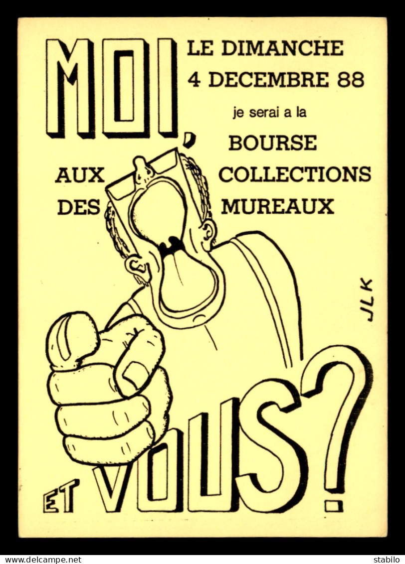BOURSE AUX COLLECTIONS DES MUREAUX DECEMBRE 1988 - CARTE SIGNEE JLK - Bourses & Salons De Collections