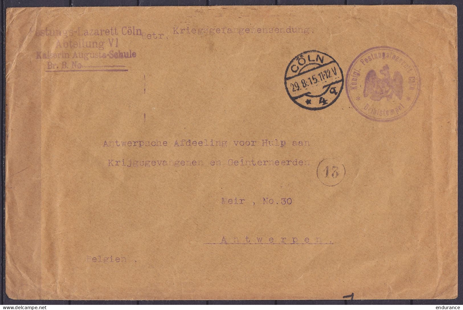 L. Krieggefangenensendung "Festungs-Lazarett Cöln / Abteilung VI" Càpt CÖLN /29.8.1915 Pour ANTWERPEN - Kriegsgefangenschaft