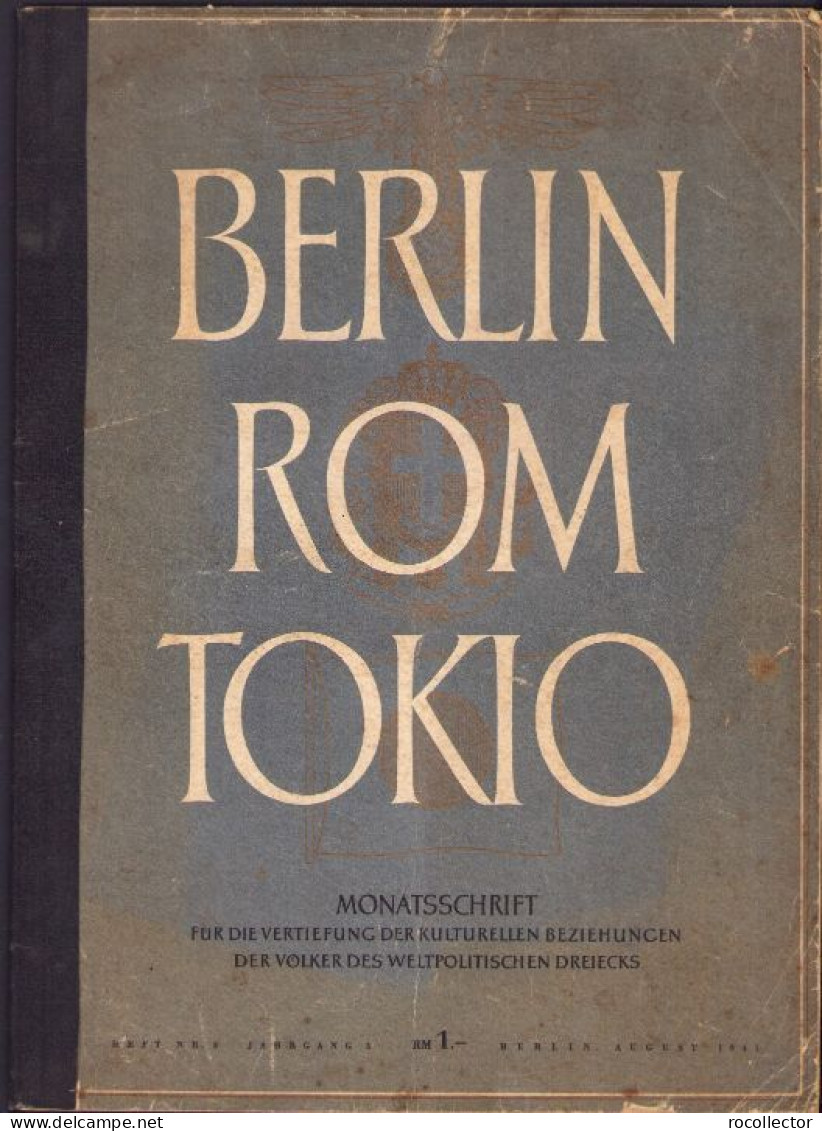 Berlin Rom Tokio. Monatsschrift Für Die Vertiefung Der Kulturellen Beziehungen Der Völker Des Weltpolitischen Dreiecks - Livres Anciens