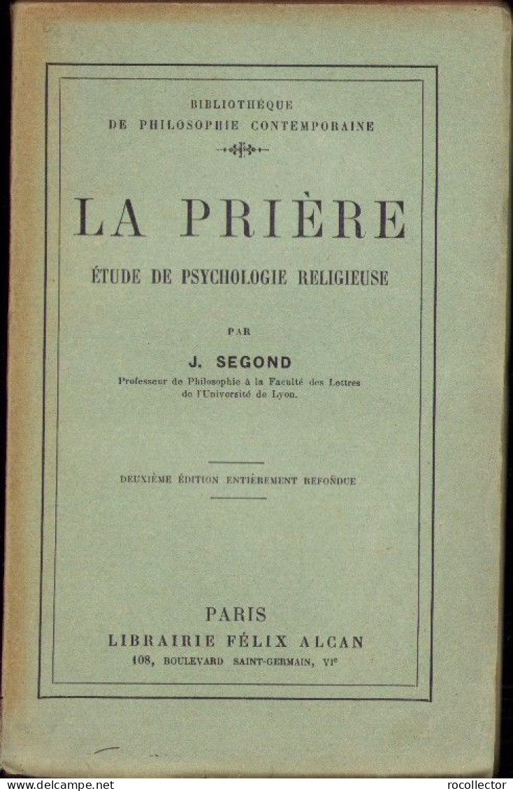 La Prière. Etude De Psychologie Religieuse‎ Par J. Segond, 1925, Paris C3445 - Oude Boeken