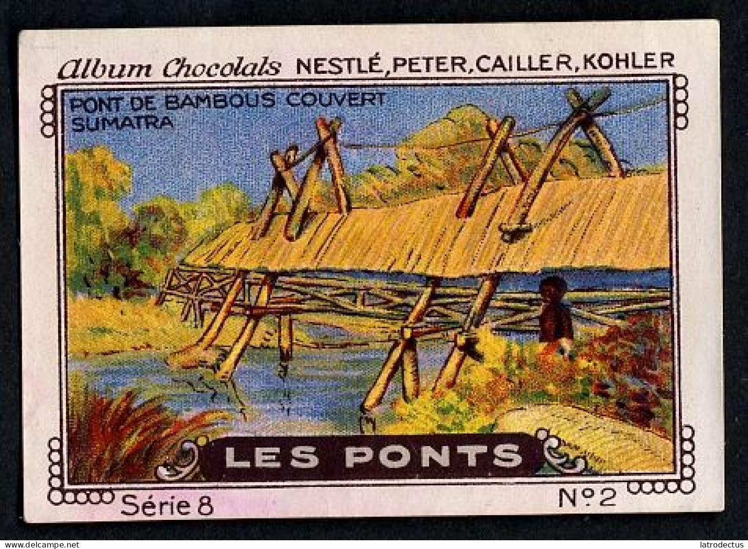 Nestlé - 8 - Les Ponts, Bridges - 2 - Pont De Bambous Couvert, Covered Bamboo Bridge - Nestlé