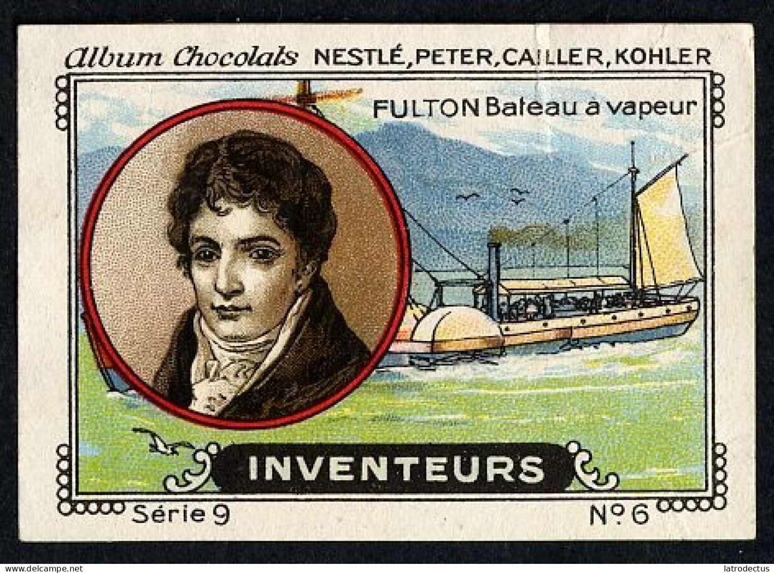 Nestlé - 9 - Inventeurs, Inventors - 6 - Fulton, Bâteau à Vapeur, Steamship - Nestlé