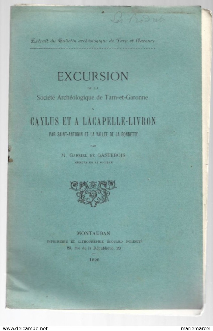 CAYLUS ET A LACAPELLE LIVRON PAR SAINT-ANTONIN ET LA VALLEE DE LA BONNETTE Par GABRIEL De GASTESTEBOIS.MONTAUBAN 1896 - Languedoc-Roussillon
