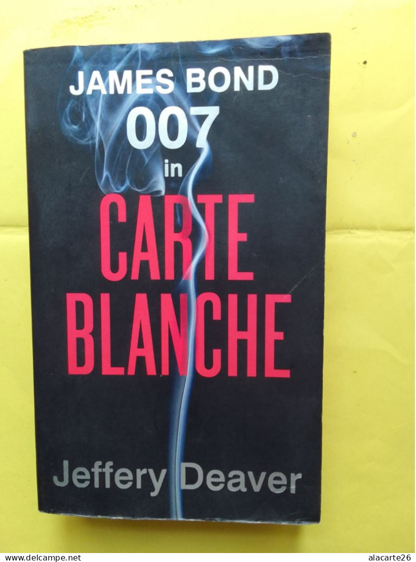 JAMES BOND 007 IN CARTE BLANCHE / JEFFERY DEAVER - Otros & Sin Clasificación