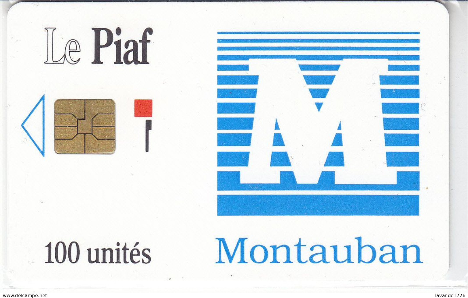 PIAF De MONTAUBAN 100 Unités Date 12.1991   1000 Exemplaires - Parkkarten