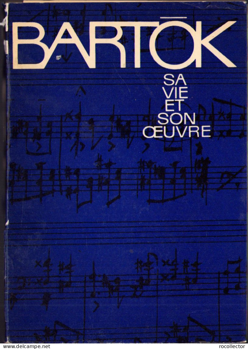 Bartók. Sa Vie Et Son Oeuvre, Budapest 560SP - Libri Vecchi E Da Collezione