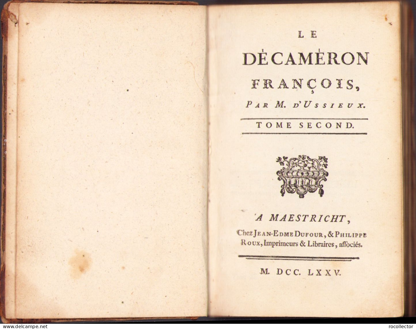 Le Décaméron Français Par M. D’Ussieux, 1775, Tome Second, A Maestricht 578SP - Oude Boeken