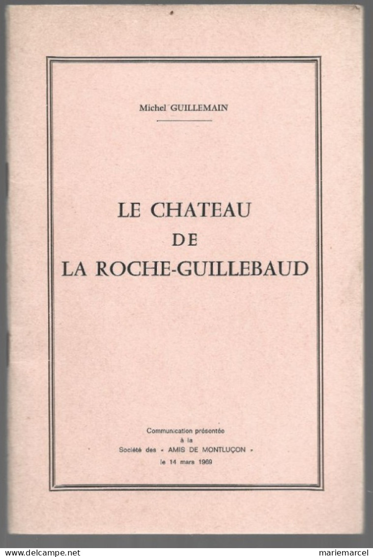 D03. LE CHATEAU DE LA ROCHE GUILLEBAUD. SAINT-ELOY D'ALLIER. 1969. MICHEL GUILLEMAIN. - Auvergne