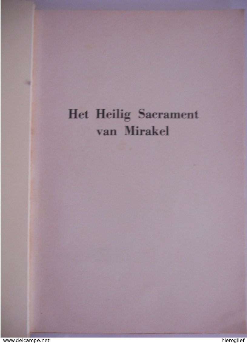 Het Heilig Sacrament Van Mirakel En De Capel Terheyligen Stede In De Geschiedenis Van Amsterdam 1958 Kortekaas - Historia