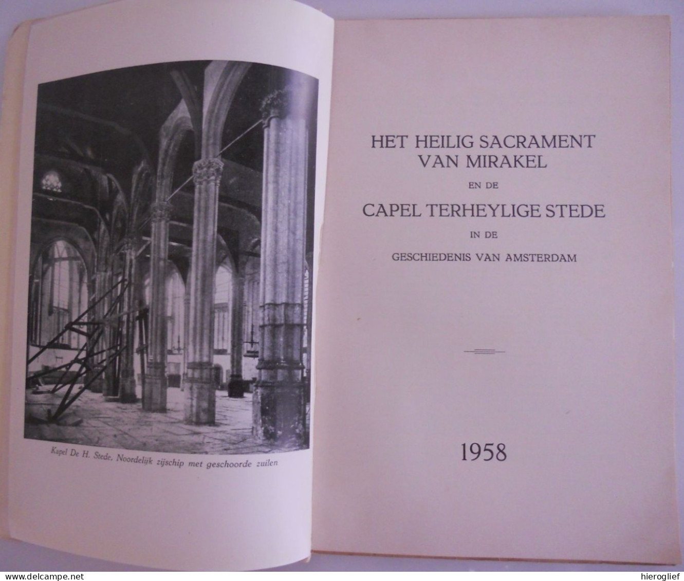 Het Heilig Sacrament Van Mirakel En De Capel Terheyligen Stede In De Geschiedenis Van Amsterdam 1958 Kortekaas - History