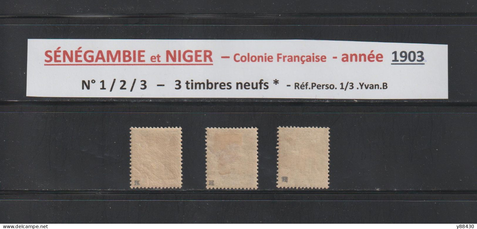 SÉNÉGAMBIE & NIGER - Ex. Colonie Française  - 3 Timbres Neufs * -  N° 1 / 2 / 3 / De 1903 - 2 Scan - Neufs